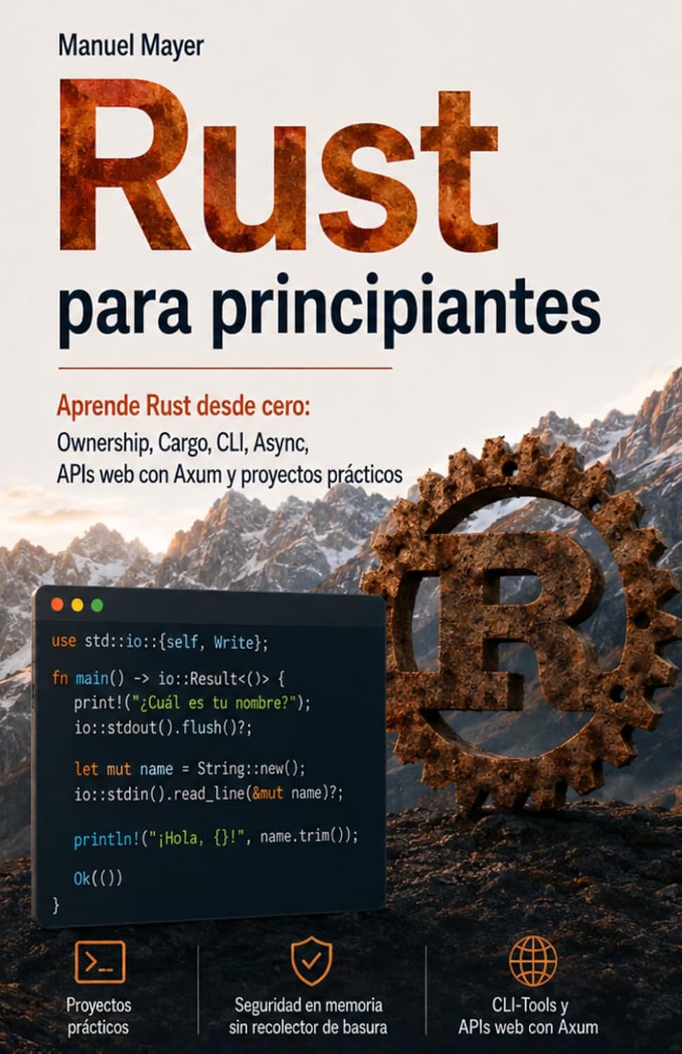 Rust para principiantes: Aprende Rust desde cero: Ownership, Cargo, CLI, Async, APIs web con Axum y proyectos prácticos (Spanish Edition) baixar o livro de graça