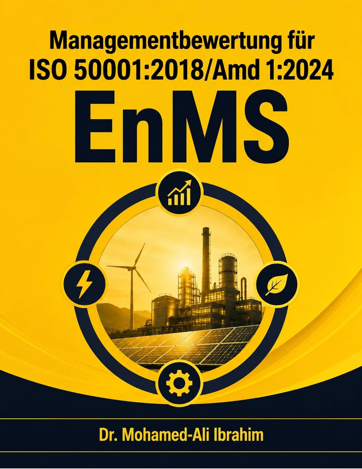 Managementbewertung für ISO 50001:2018/Amd 1:2024 EnMS: Energiedaten, Auditergebnisse und Compliance-Informationen in Entscheidungen der Führungsebene... 50001 Mastery Series 13) (German Edition) baixar o livro de graça
