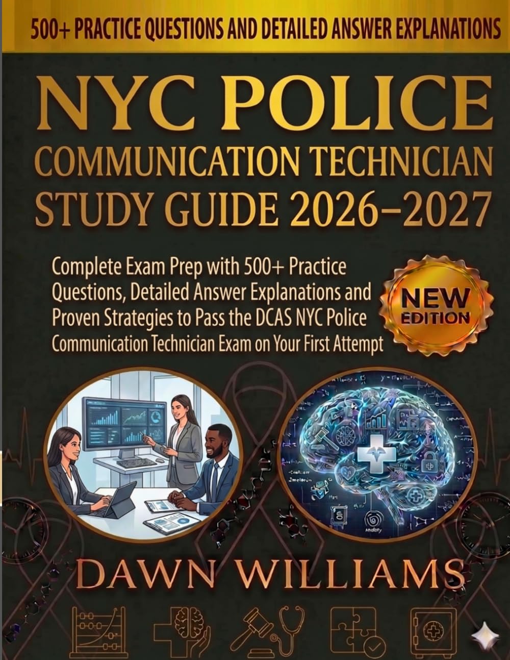 ler totalmente NYC Police Communication Technician Study Guide 2026-2027: Complete Exam Prep with 500+ Practice Questions, Detailed Answer Explanations and Proven... Technician Exam on Your First Attempt