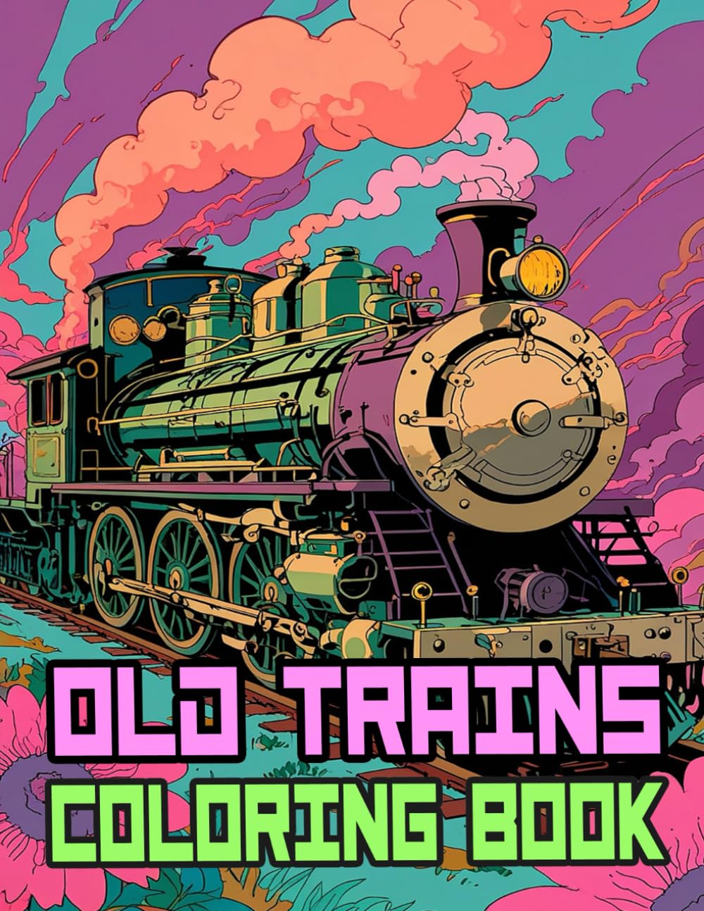 capítulo por capítulo baixar Old Trains Coloring Book: Colouring Pages Of Famous Vintage Trains Classic Locomotive Steam Freight Old Fashoined Historical Rail Railway Scenery |... Stress Relief | Kids Adults Teens Seniors