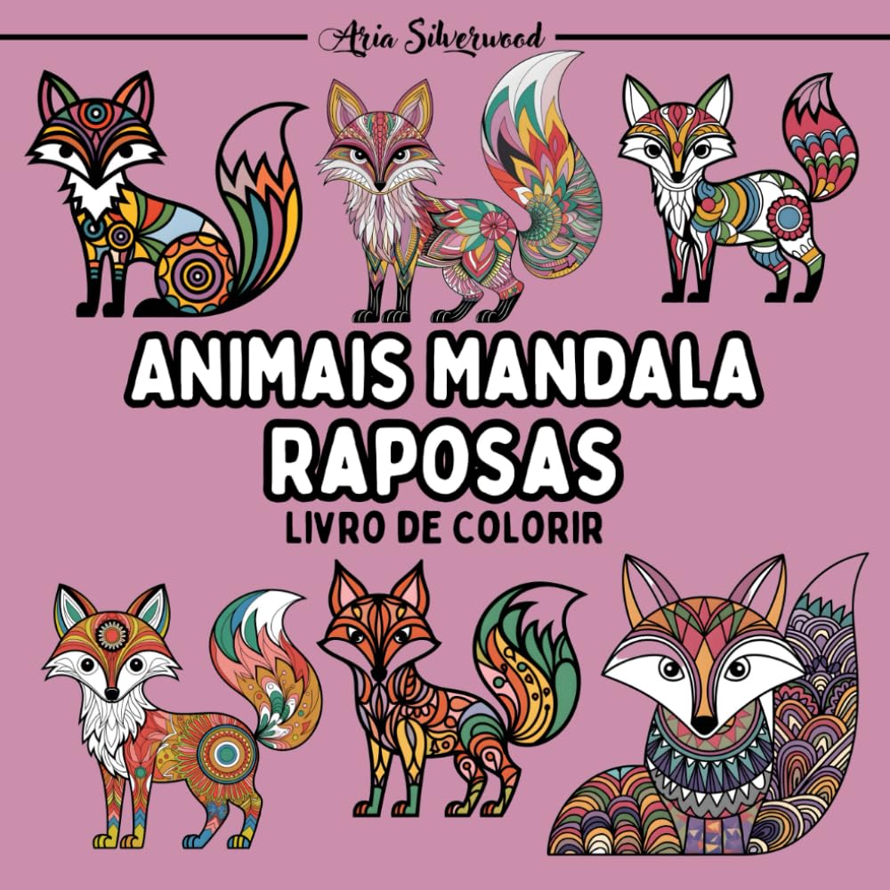capítulo por capítulo baixar Animais Mandala - Raposas: Um Livro de Colorir Mandala Único para Crianças e Adultos (Portuguese Edition)