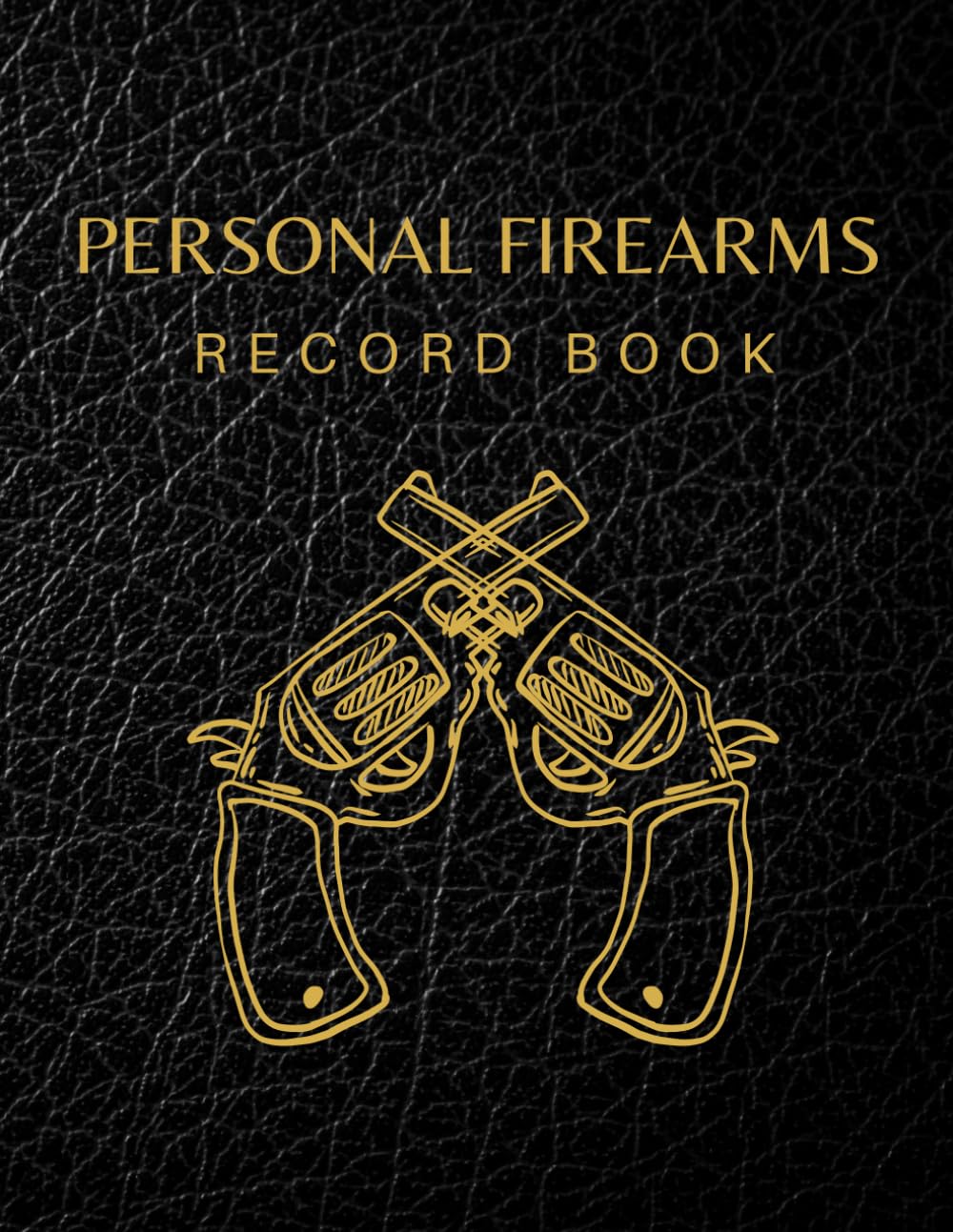 Personal Firearms Record Book to Log Gun Collection
