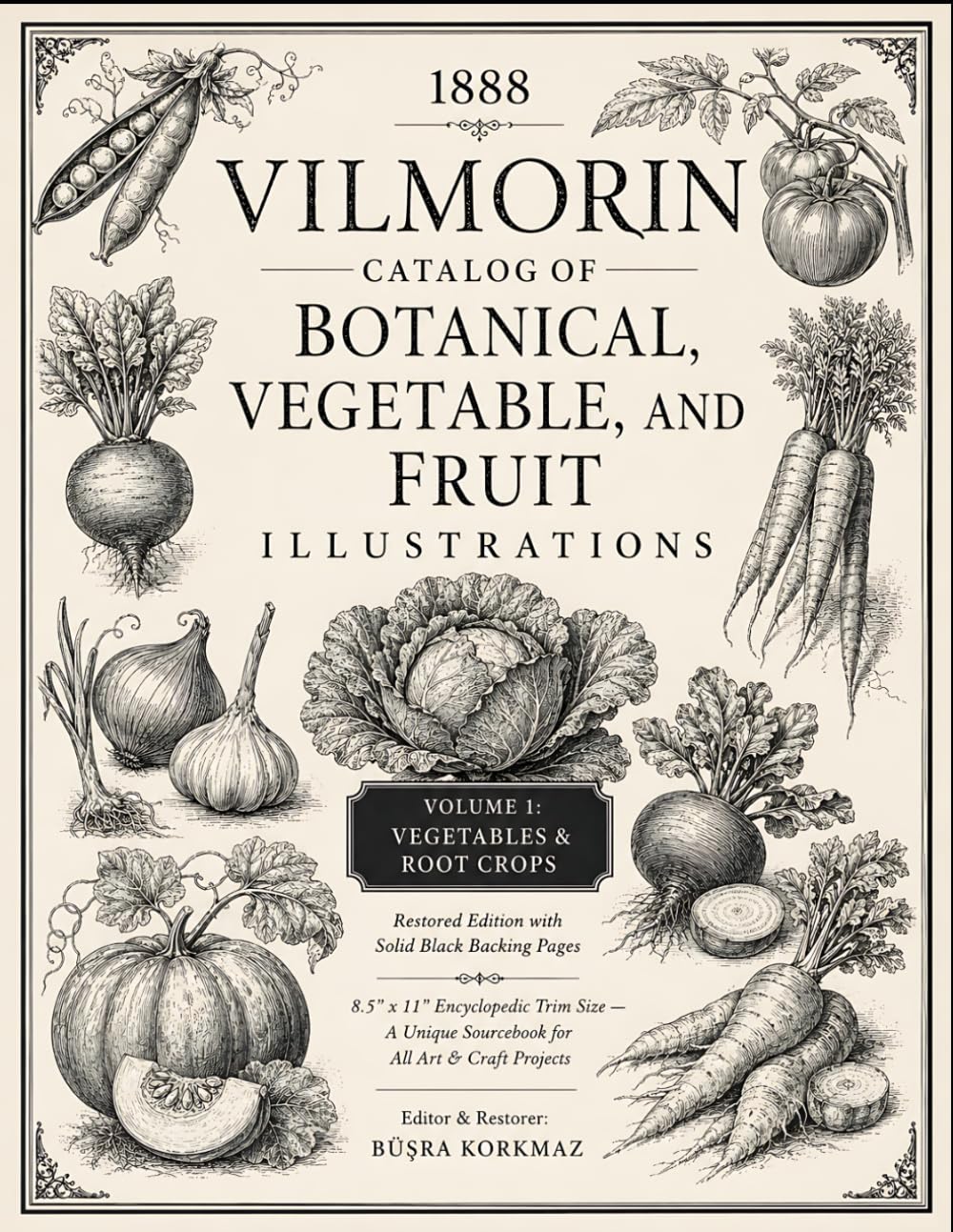 ler totalmente 1888 Vilmorin Catalog of Botanical, Vegetable, and Fruit Illustrations:A Unique Sourcebook for All Art & Craft Projects Restored - Black Back - Encyclopedic Size: Volume 1: Vegetables & Root Crops