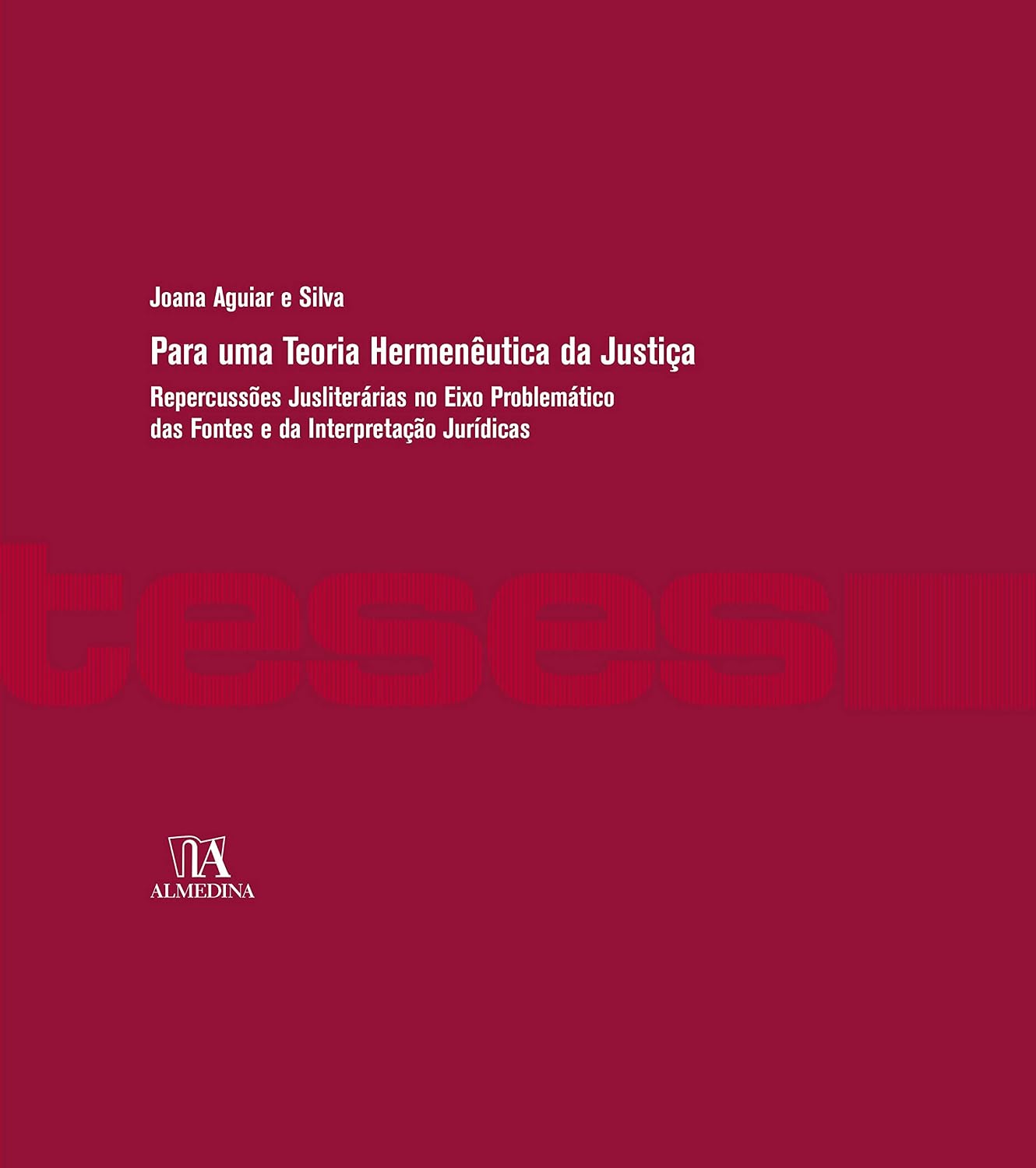 ler totalmente Para uma Teoria Hermenêutica da Justiça: Repercussões Jusliterárias no Eixo Problemático das Fontes e da Interpretação Jurídicas
