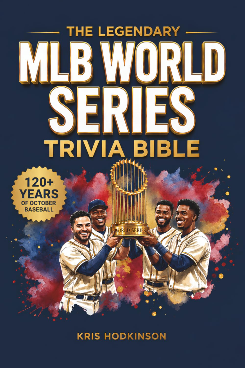 capítulo por capítulo baixar The Legendary MLB World Series Trivia Bible: A Complete Collection of Fun Quizzes & Facts for Hardcore MLB Fans!