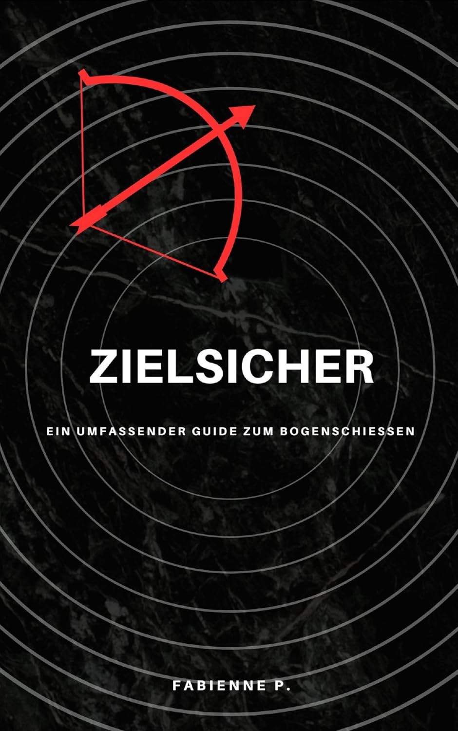 capítulo por capítulo baixar Zielsicher: Ein umfassender Guide zum Bogenschießen (German Edition)