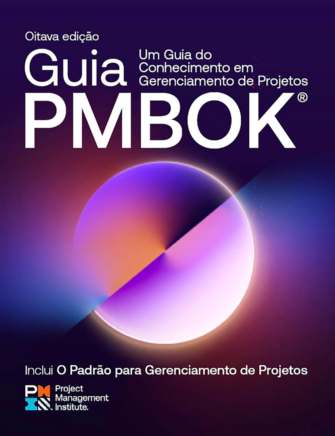 A Guide to the Project Management Body of Knowledge (PMBOK® Guide) — Eighth Edition and The Standard for Project Management (BRAZILIAN PORTUGUESE) (English Edition) baixar o livro de graça
