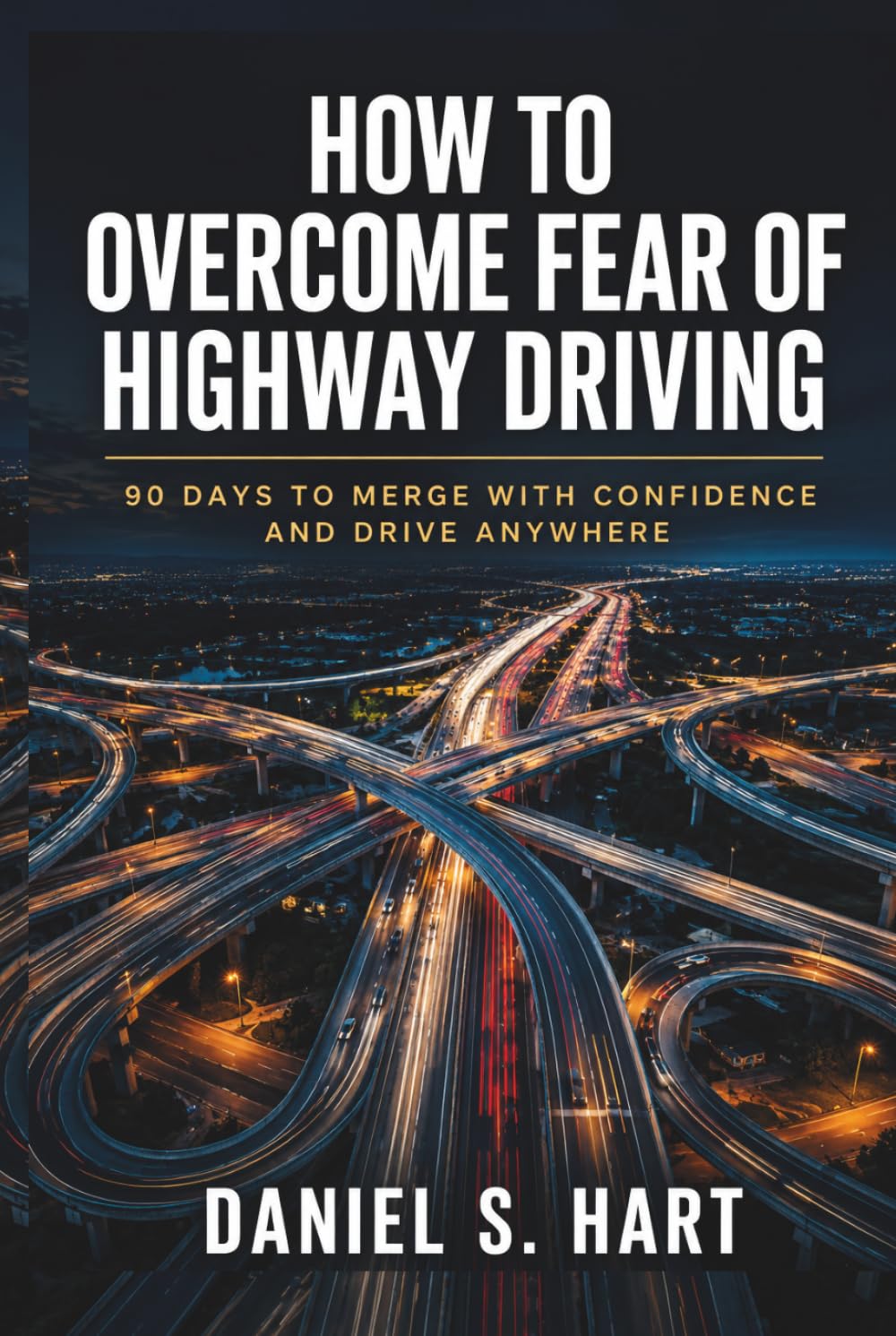 capítulo por capítulo baixar How to Overcome Fear of Highway Driving: 90 Days to Merge with Confidence and Drive Anywhere