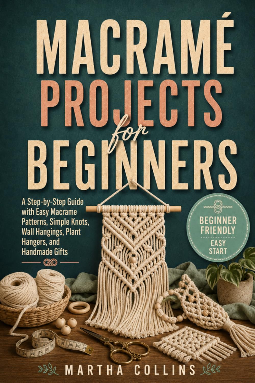 Macramé Projects for Beginners: A Step-by-Step Guide with Easy Macrame Patterns, Simple Knots, Wall Hangings, Plant Hangers, and Handmade Gifts baixar livro de graça
