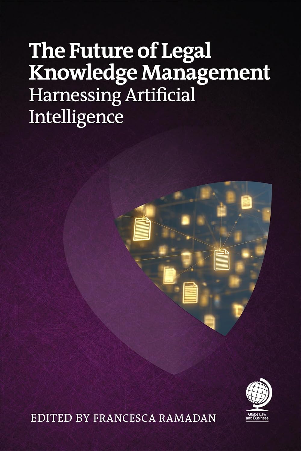 The Future of Legal Knowledge Management: Harnessing Artificial Intelligence (English Edition) baixar livro de graça