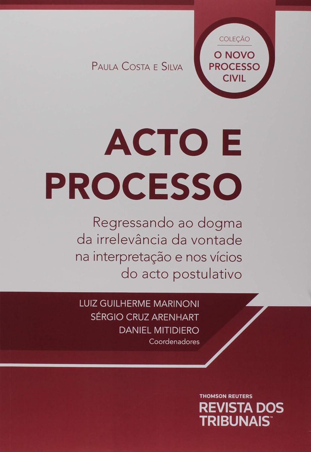 ler totalmente Acto E Processo Regressando Ao Dogma Da Irrelevância Da Vontade Na Interpretação E Nos Vícios Do Acto Postulativo