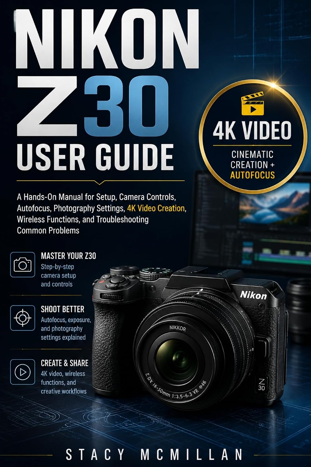NIKON Z30 USER GUIDE: A Hands-On Manual for Setup, Camera Controls, Autofocus, Photography Settings, 4K Video Creation, Wireless Functions, and Troubleshooting... (From Setup to Mastery) (English Edition) baixar o livro de graça