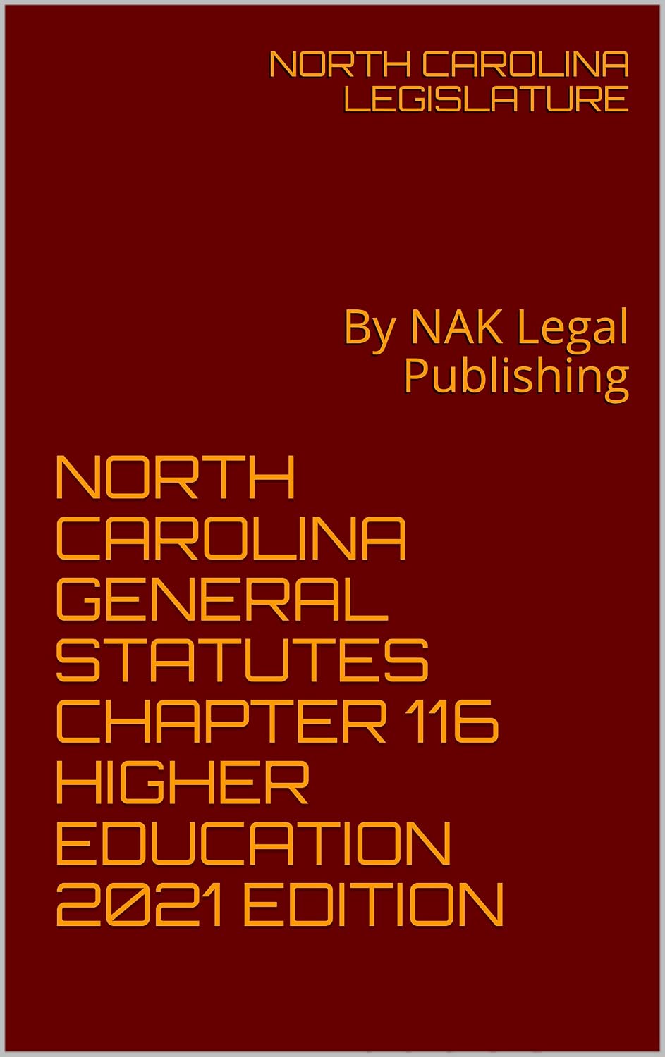 ler totalmente NORTH CAROLINA GENERAL STATUTES CHAPTER 116 HIGHER EDUCATION 2021 EDITION: By NAK Legal Publishing (English Edition)