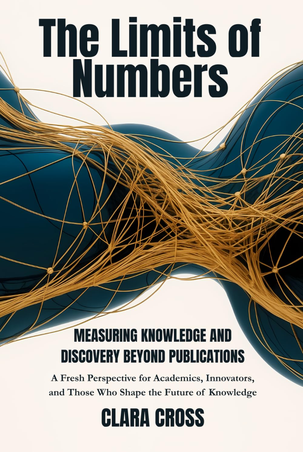 capítulo por capítulo baixar The Limits of Numbers: Measuring Knowledge and Discovery Beyond Publications