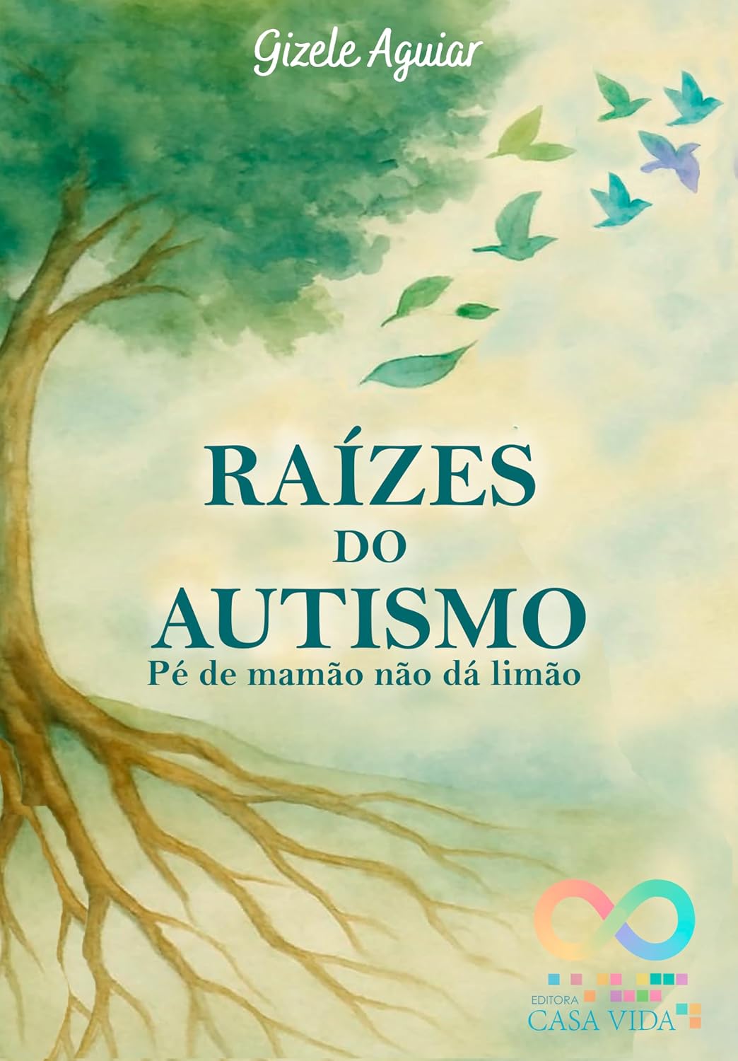 Raizes do Autismo: Pé de Mamão não dá Limão baixar livro de graça
