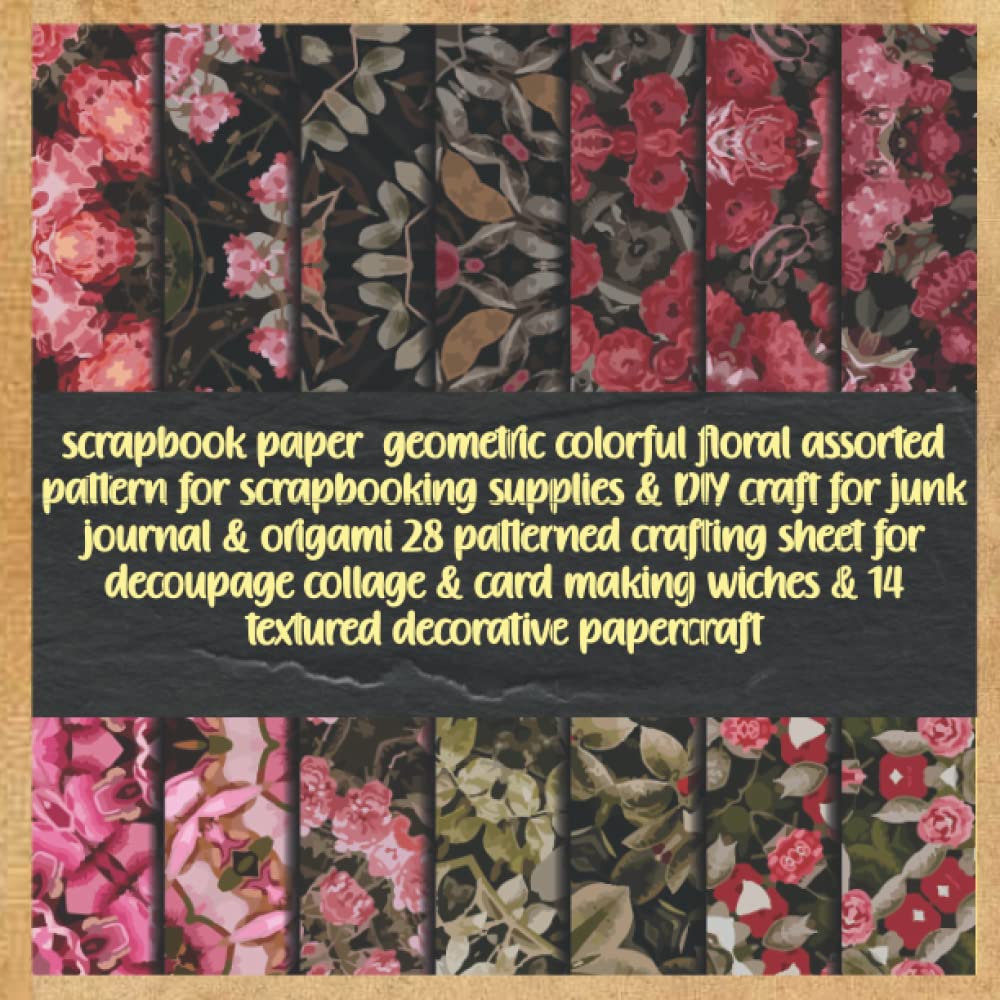 scrapbook paper geometric colorful floral assorted pattern for scrapbooking supplies & DIY craft for junk journal & origami 28 patterned crafting... wiches & 14 textured decorative papercraft baixar o livro de graça