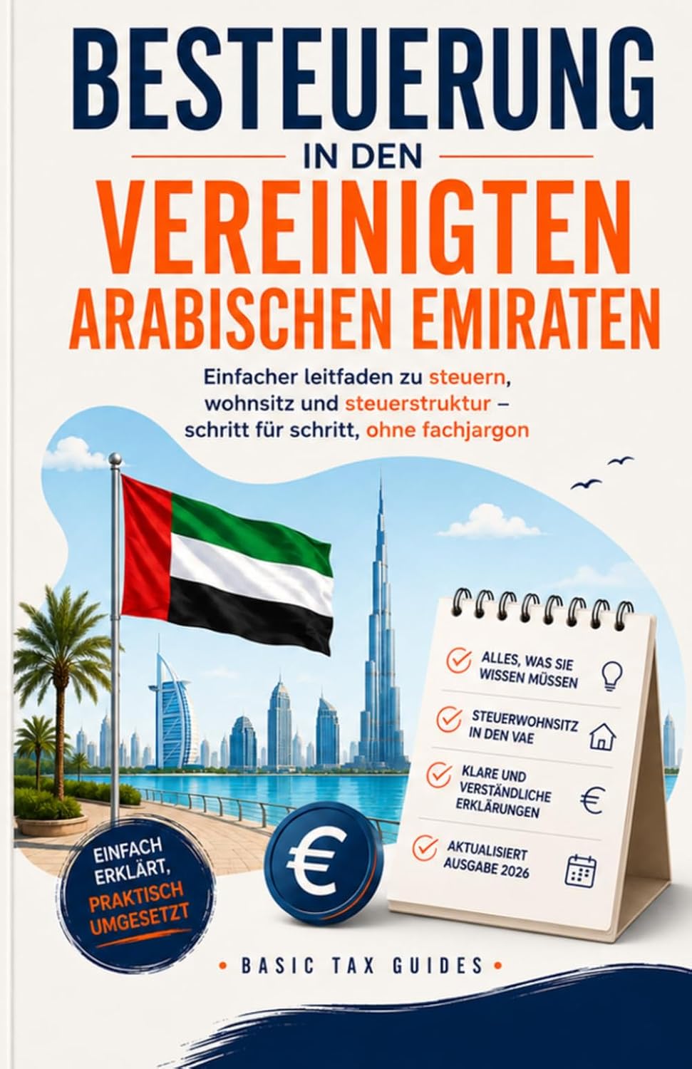 capítulo por capítulo baixar BESTEUERUNG IN DEN VEREINIGTEN ARABISCHEN EMIRATEN: Einfacher Leitfanden zu Steuern, Wohnsitz und Steuerstruktur - Schritt für Schritt, ohne Fachjargon (Basic Tax Guides) (German Edition)