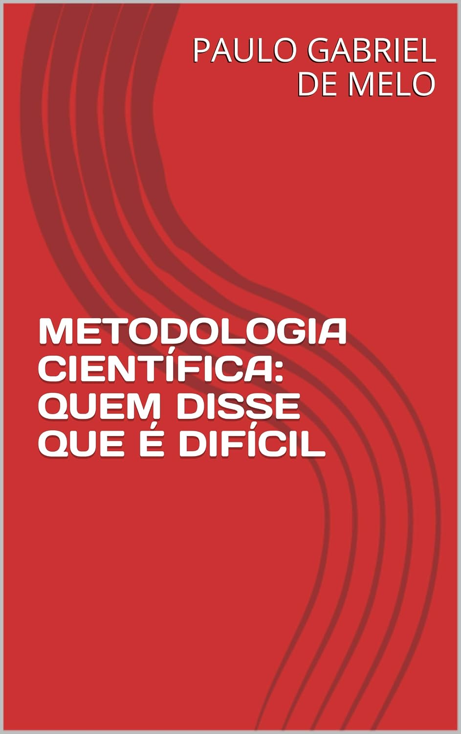 ler totalmente METODOLOGIA CIENTÍFICA: QUEM DISSE QUE É DIFÍCIL