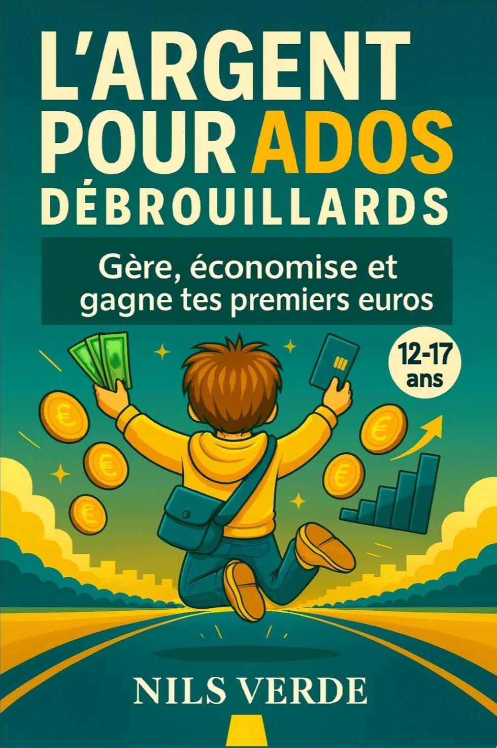 L’ARGENT POUR ADOS DÉBROUILLARDS: Livre ado:Gère, économise et gagne tes premiers euros (French Edition) baixar livro de graça