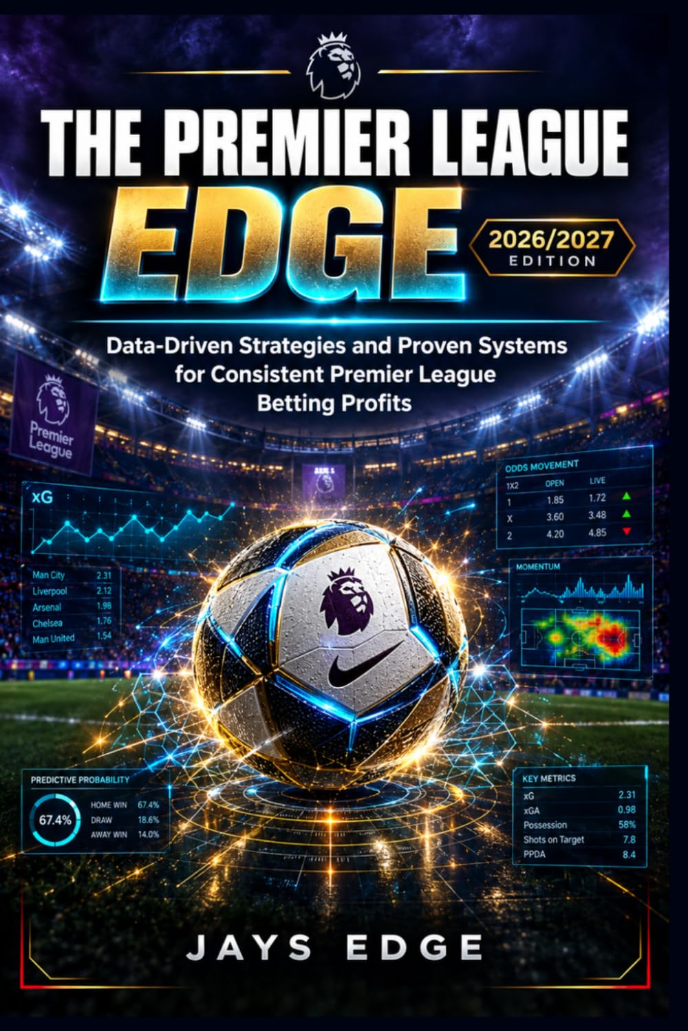 capítulo por capítulo baixar The Premier League Edge 2026/2027: Data-Driven Strategies and Proven Systems for Consistent Premier League Betting Profits (The Football Betting Mastery Series)