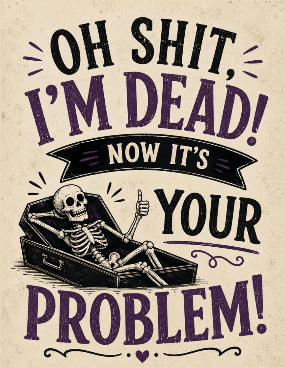 ler totalmente Oh Shit, I’m Dead, Now It’s Your Problem: A Simple Final Wishes & Important Information Organizer for the People I Love