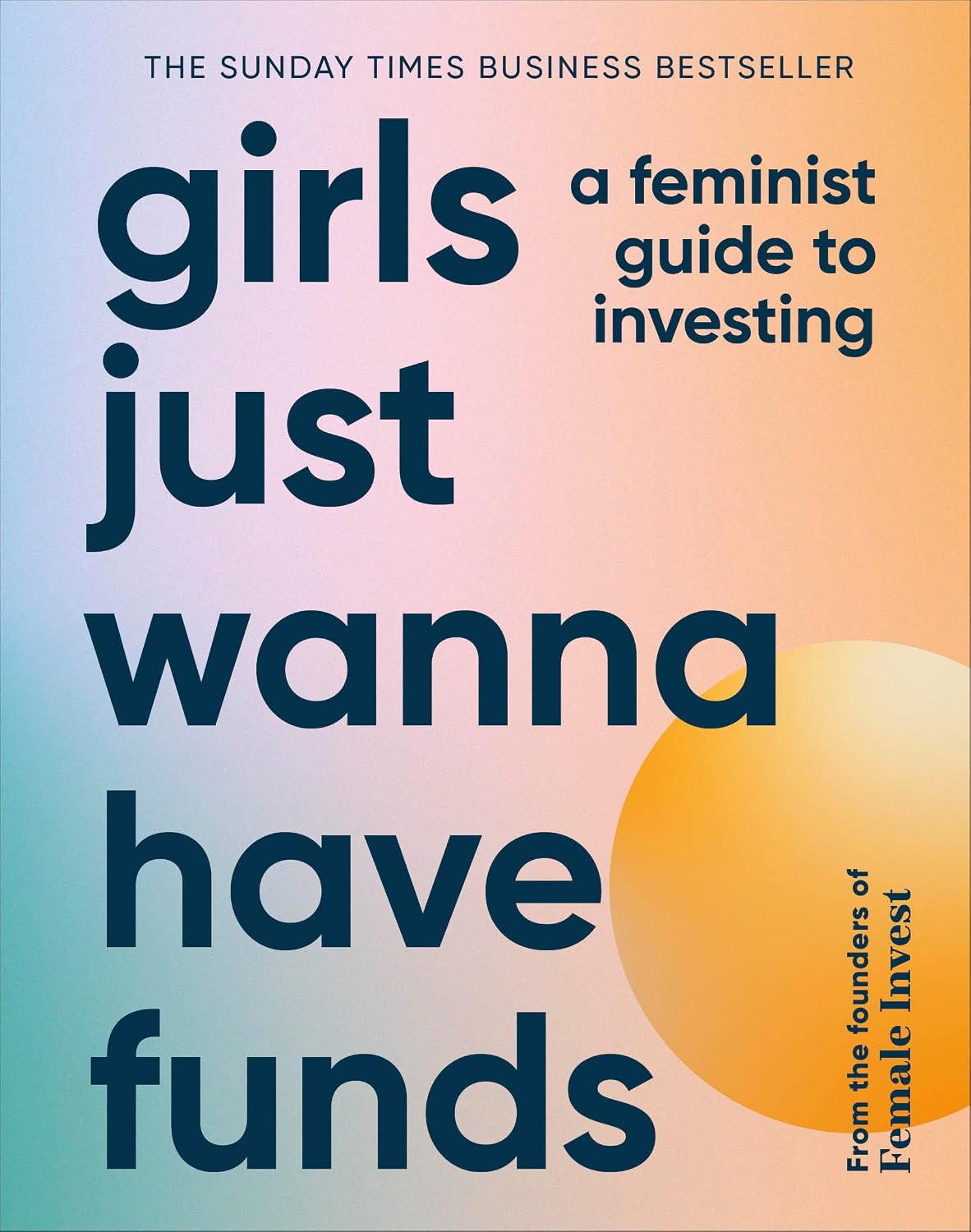 capítulo por capítulo baixar Girls Just Wanna Have Funds: A Feminist Guide to Investing: THE SUNDAY TIMES BESTSELLER (English Edition)