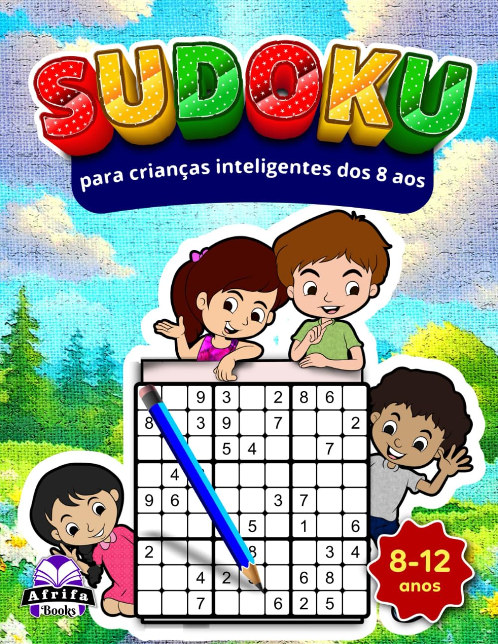 capítulo por capítulo baixar Sudoku para crianças inteligentes dos 8 aos 12 anos: jogos cerebrais divertidos e desafiantes para melhorar a lógica, o foco e as capacidades de... a standard com soluções (Portuguese Edition)