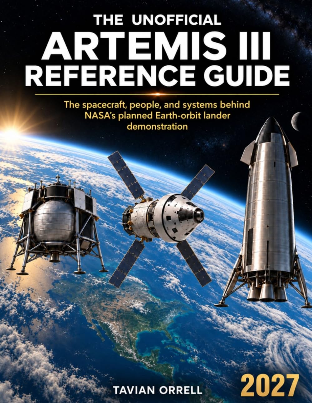 capítulo por capítulo baixar THE UNOFFICIAL ARTEMIS III REFERENCE GUIDE: The spacecraft, people, and systems behind NASA's planned Earth-orbit lander demonstration