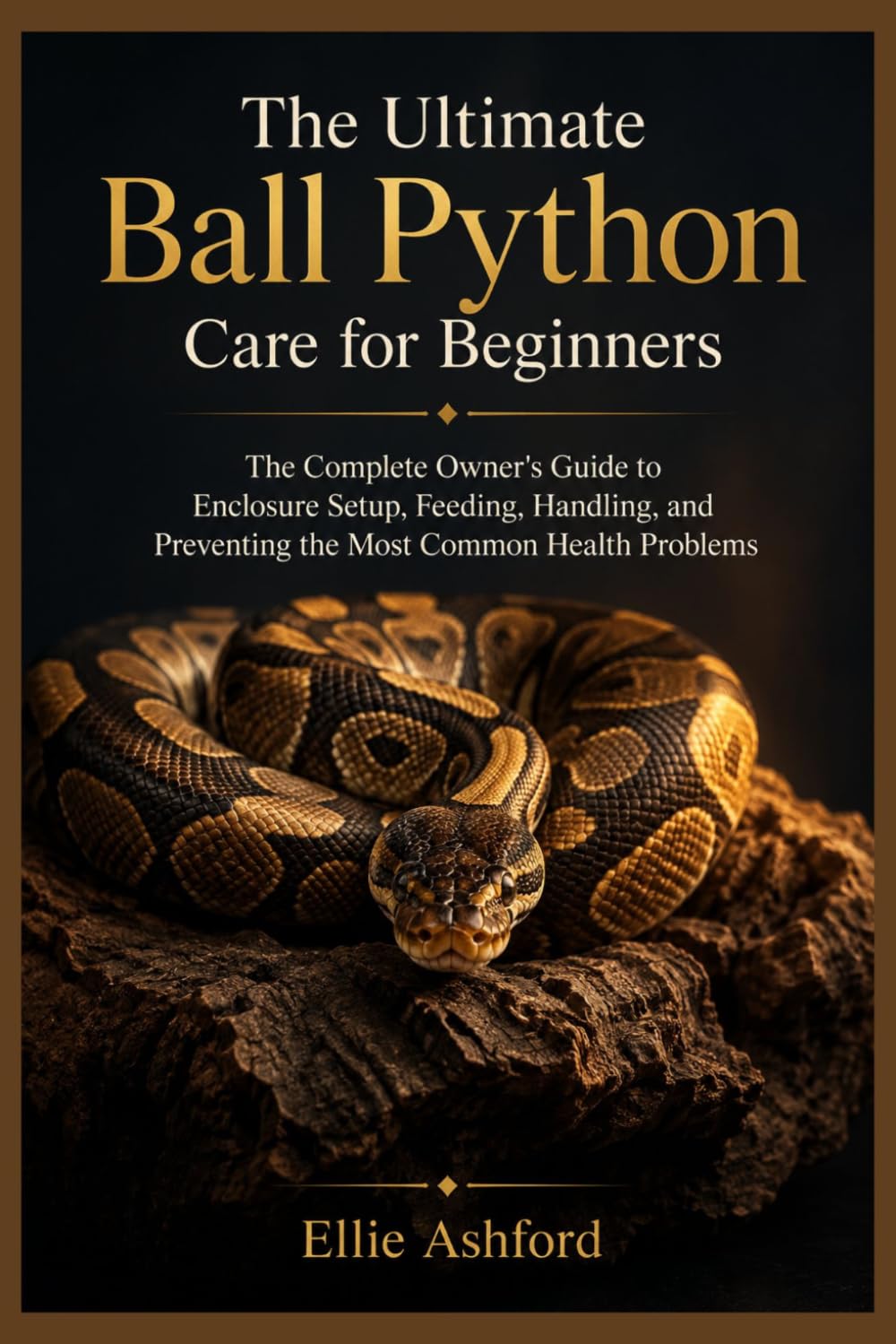 The Ultimate Ball Python Care for Beginners: The Complete Owner's Guide to Enclosure Setup, Feeding, Handling, and Preventing the Most Common Health Problems baixar o livro de graça