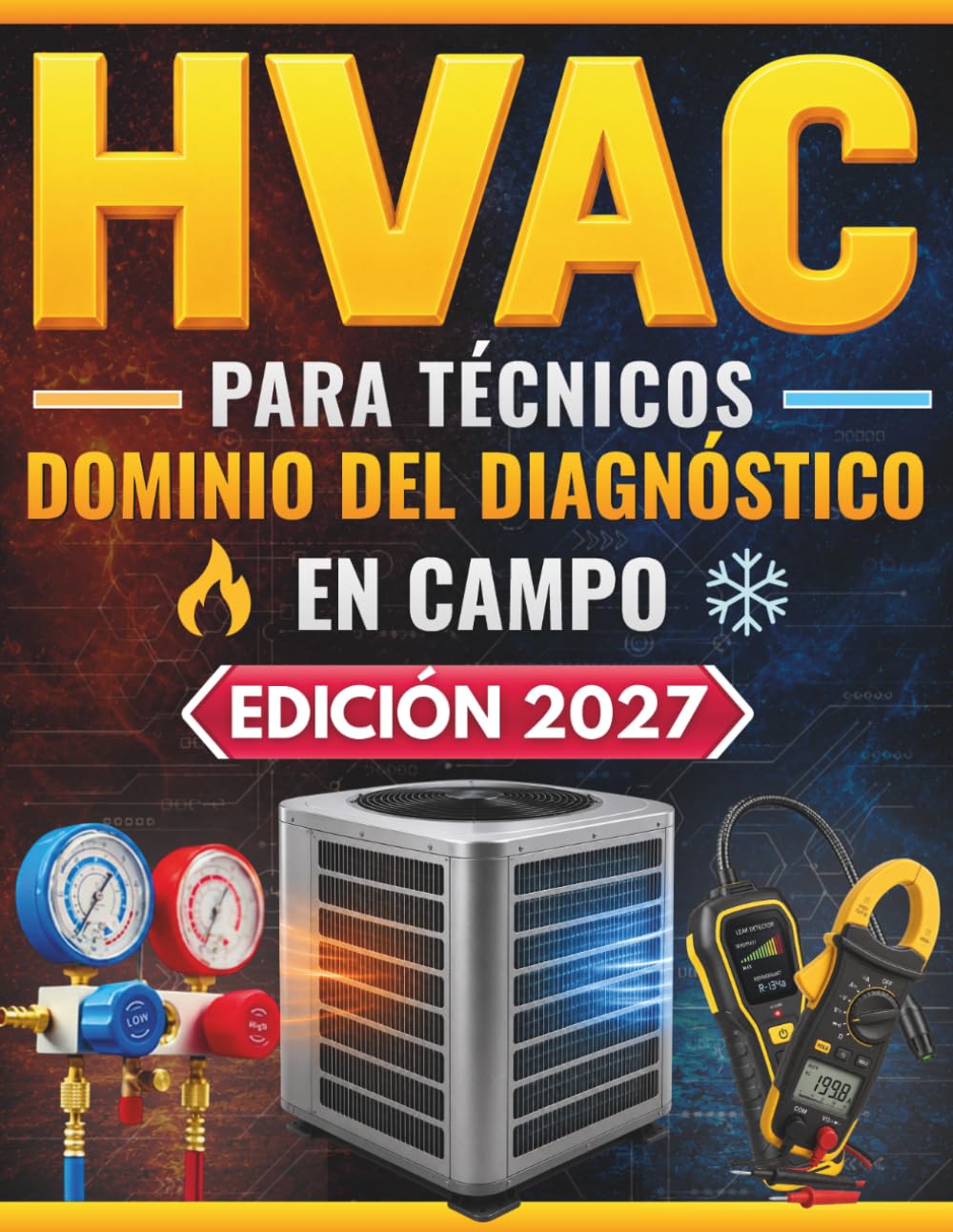 capítulo por capítulo baixar HVAC Para Técnicos Dominio Del Diagnóstico En Campo: Diagnóstico Avanzado, Instalación y Resolución de Fallas en Sistemas Residenciales y Light Commercial. Para Aprendices y Técnicos Profesionales
