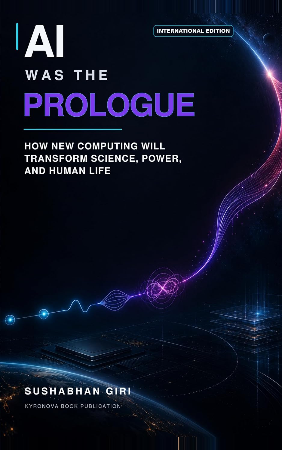 AI Was the Prologue: How New Computing Will Transform Science, Power, and Human Life (English Edition) baixar o livro de graça
