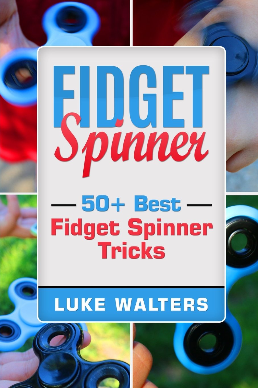 Fidget Spinner: 50+ Best Fidget Spinner Tricks baixar livro de graça