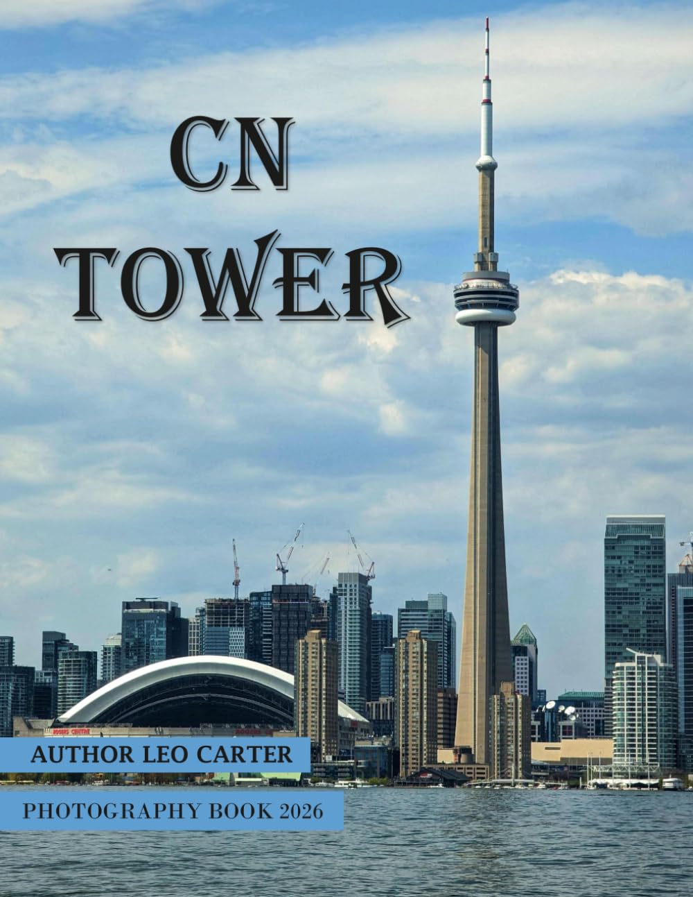 CN Tower: A Collection of 40 Scenic Photographs Showcasing the CN Tower baixar o livro de graça