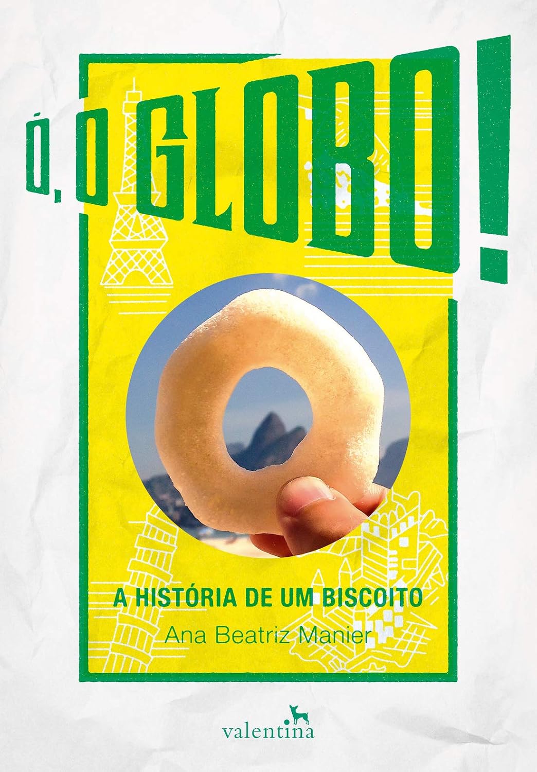 Ó, O Globo!: A História de um Biscoito baixar livro de graça