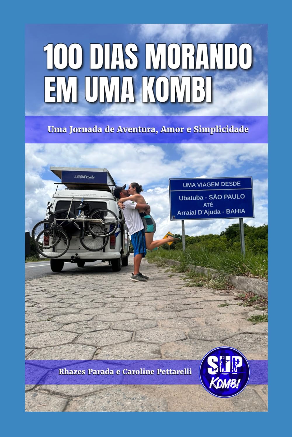 100 Dias Morando Em Uma Kombi: Uma Jornada de Aventuras, Amor e Simplicidade! (Portuguese Edition) baixar livro de graça