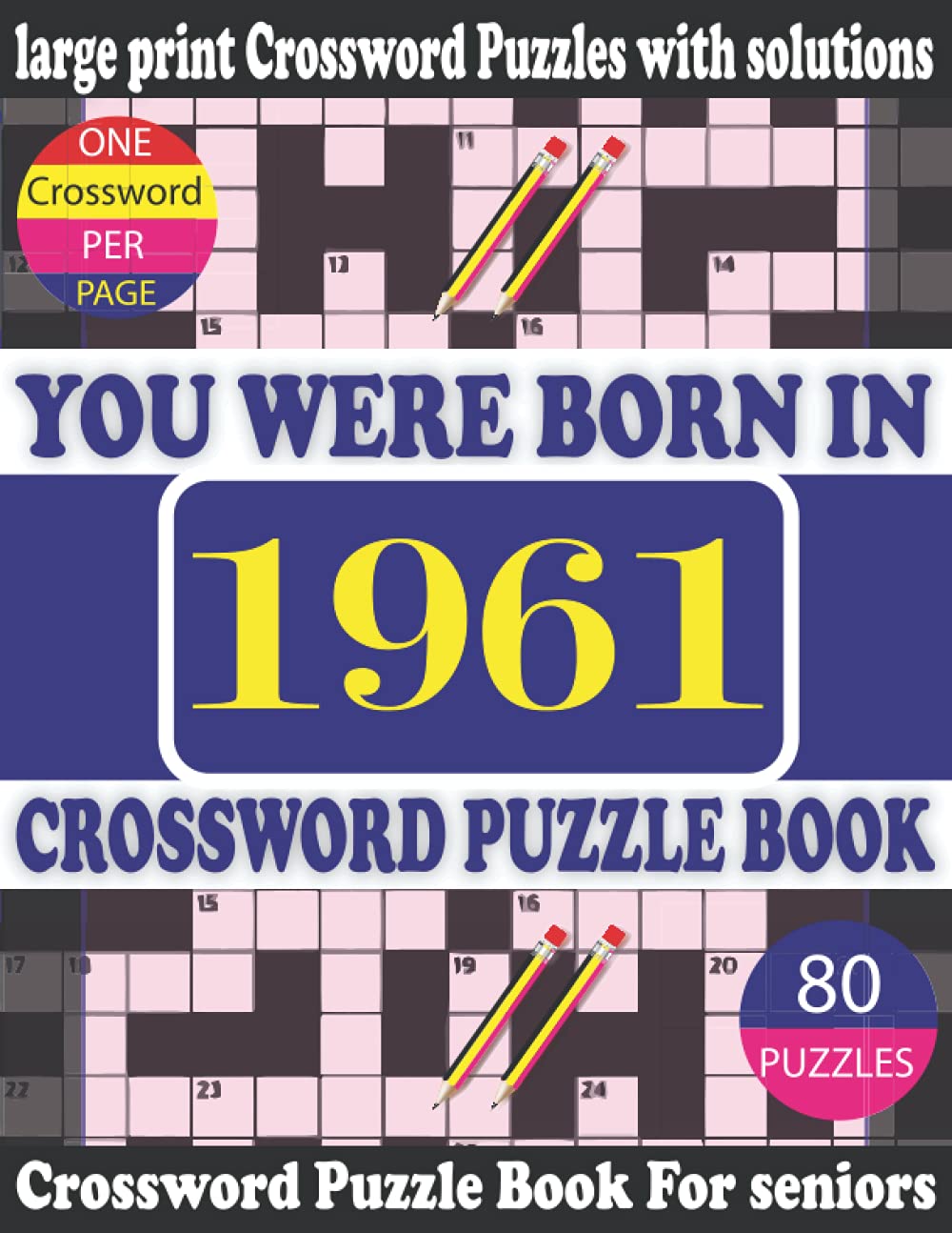 You Were Born in 1961: Crossword Puzzle Book: Crossword Games for Puzzle Fans & Exciting Crossword Puzzle Book for Adults With Solution baixar o livro de graça