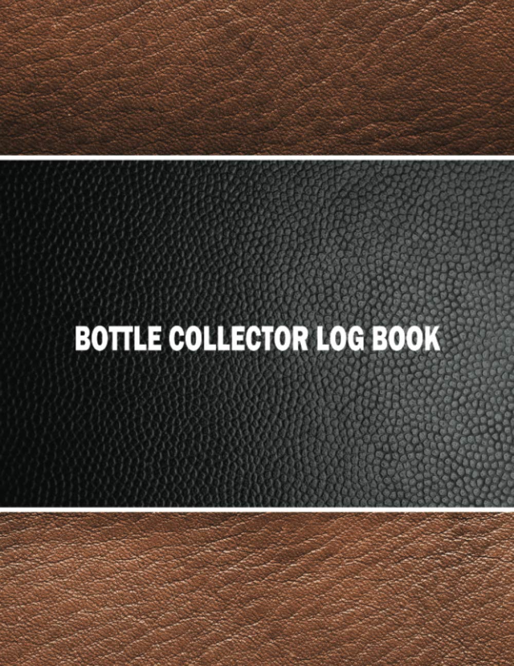 ler totalmente Bottle Collector Log Book: Bottle Collection Inventory Logbook & Organizer To Keep Track Of Your Collectable Bottles. With Extra Lined Notes Section