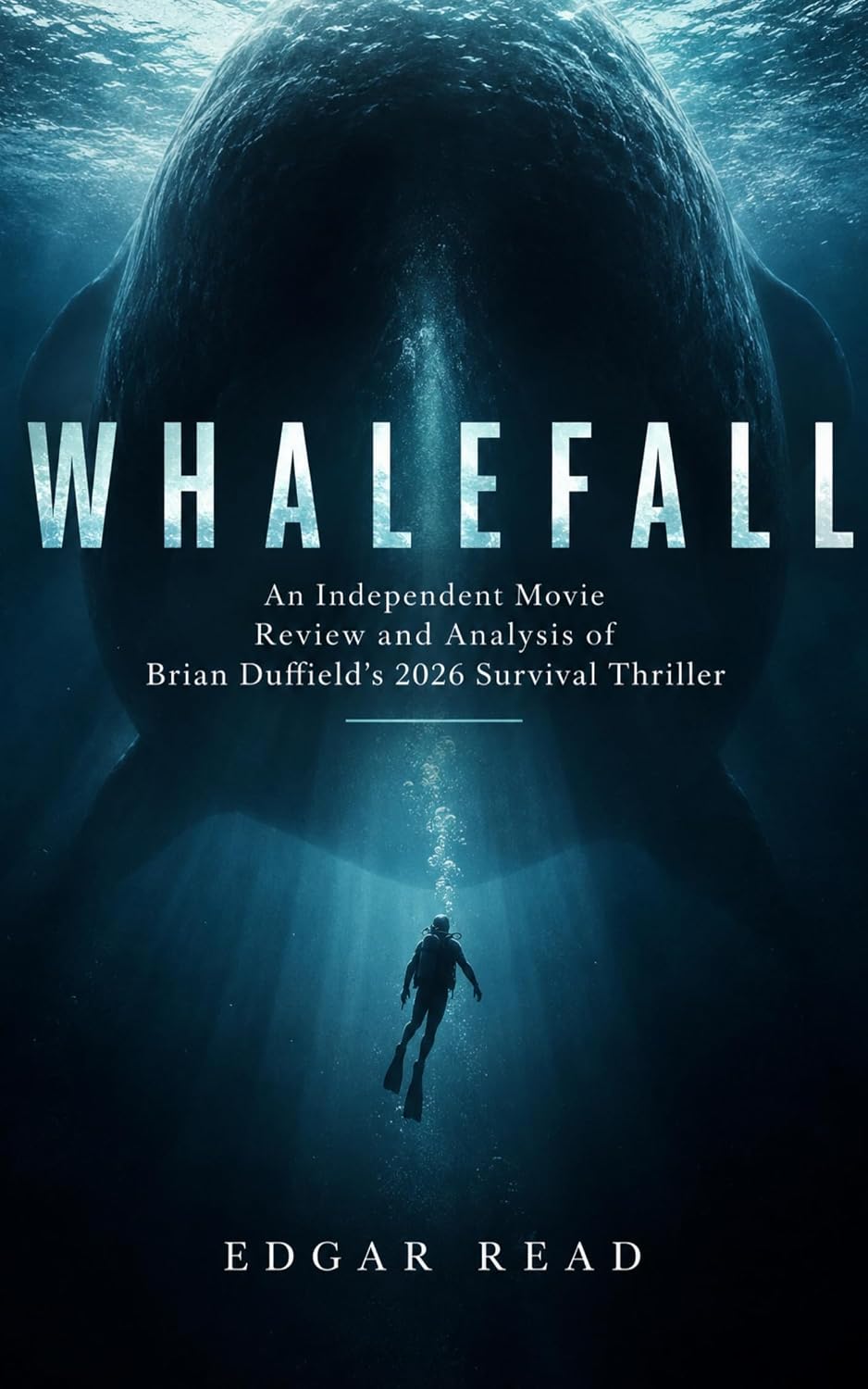 WHALEFALL: An Independent Movie Review and Analysis of Brian Duffield’s 2026 Survival Thriller (English Edition) baixar livro de graça
