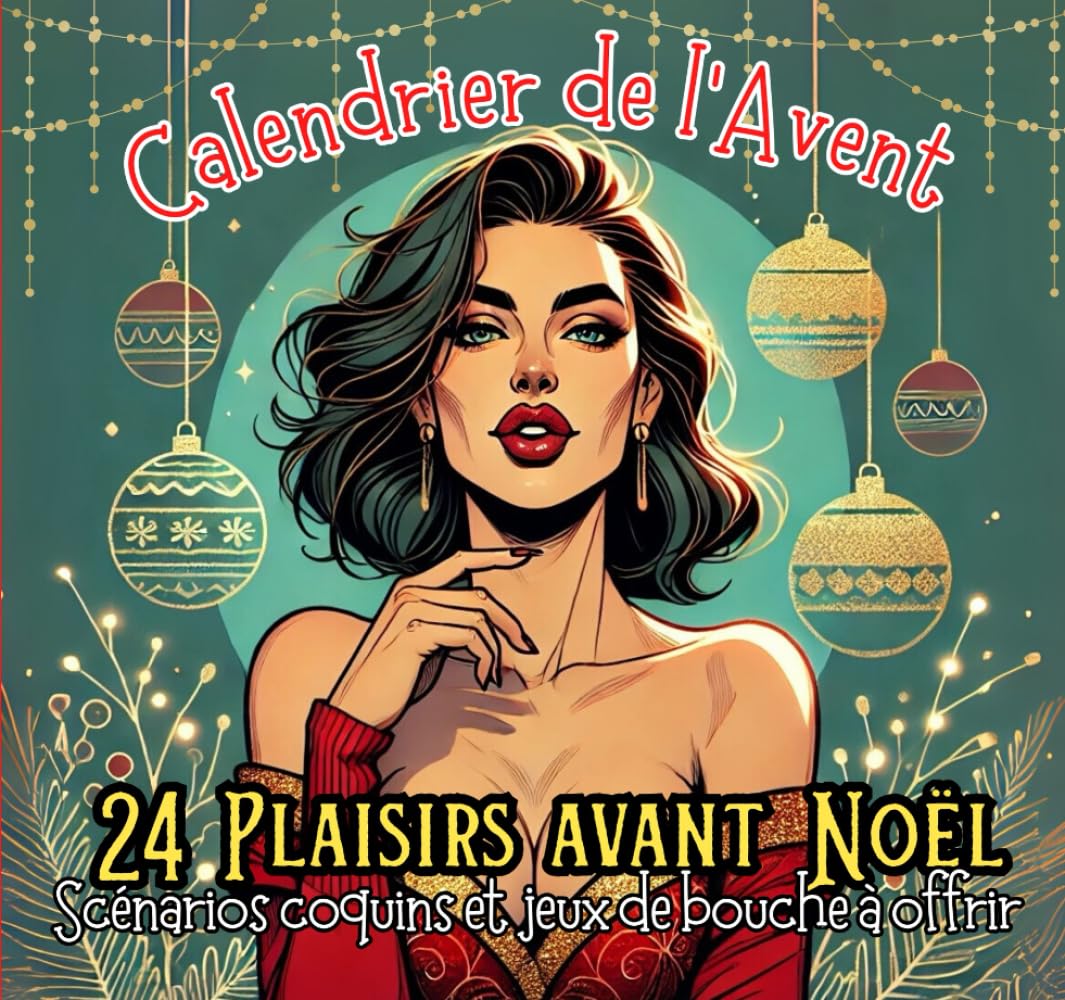 Calendrier de l'Avent Coquin: 24 scénarios sensuelles et fun pour surprendre son chéri chaque jour jusqu'à Noël avec ce qu'il aime le plus ! Livre... sexy coquin avant Noel. Idée cadeau homme baixar o livro de graça