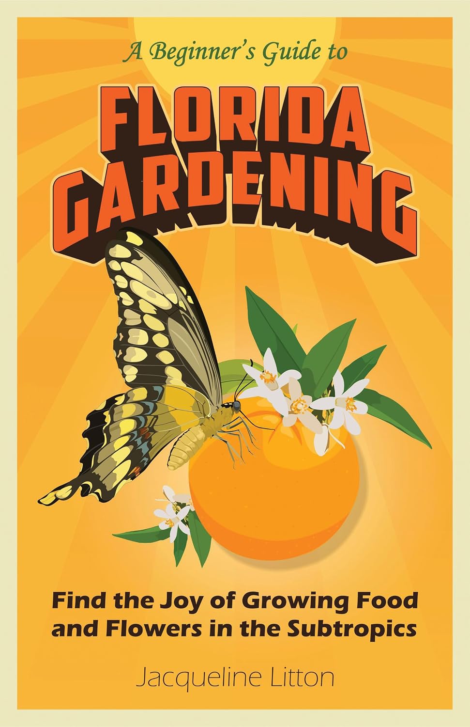 capítulo por capítulo baixar A Beginner's Guide to Florida Gardening: Find the Joy of Growing Food and Flowers in the Subtropics (English Edition)