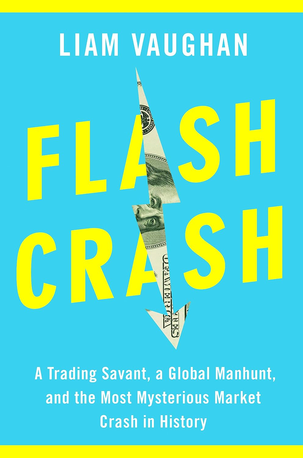 Flash Crash: A Trading Savant, a Global Manhunt, and the Most Mysterious Market Crash in History (English Edition)