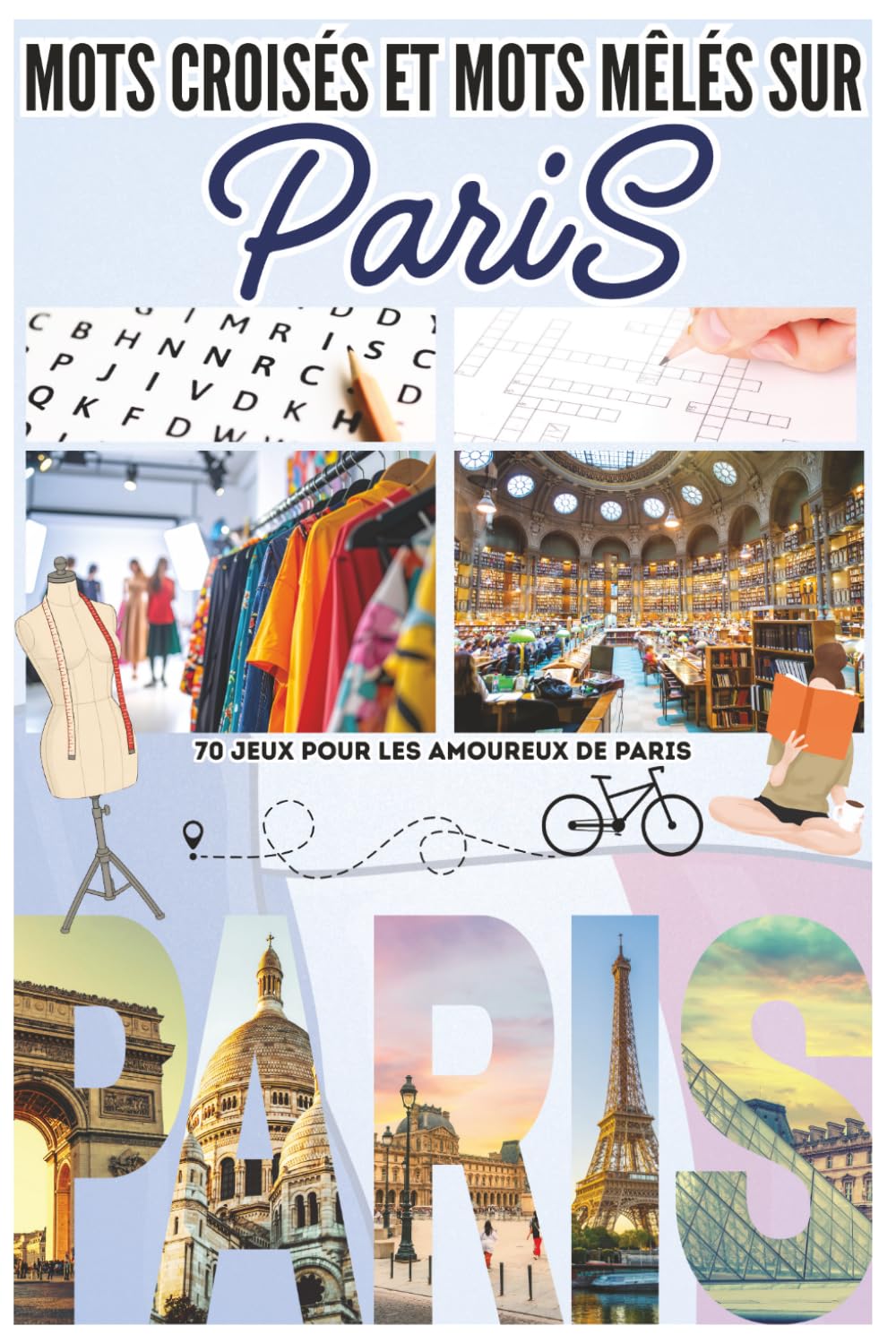 ler totalmente Mots Croisés et Mots Mêlés sur Paris: 70 jeux pour les amoureux de Paris: monuments, quartiers, histoire, culture et secrets de la capitale