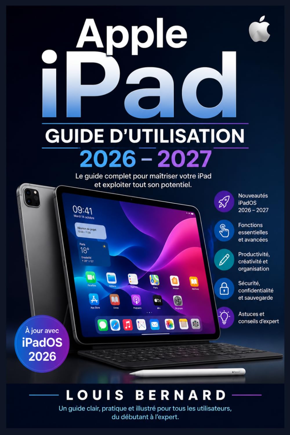 Apple iPad Guide d'Utilisation 2026 – 2027: Maîtrisez Toutes les Fonctionnalités, Astuces et Réglages Pour Débutants, Séniors, Étudiants et Professionnels (French Edition) baixar o livro de graça