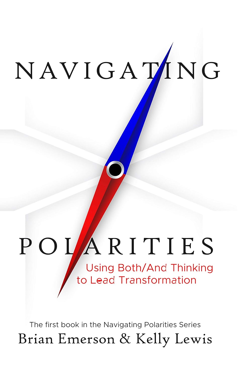 ler totalmente Navigating Polarities: Using Both/And Thinking to Lead Transformation (English Edition)