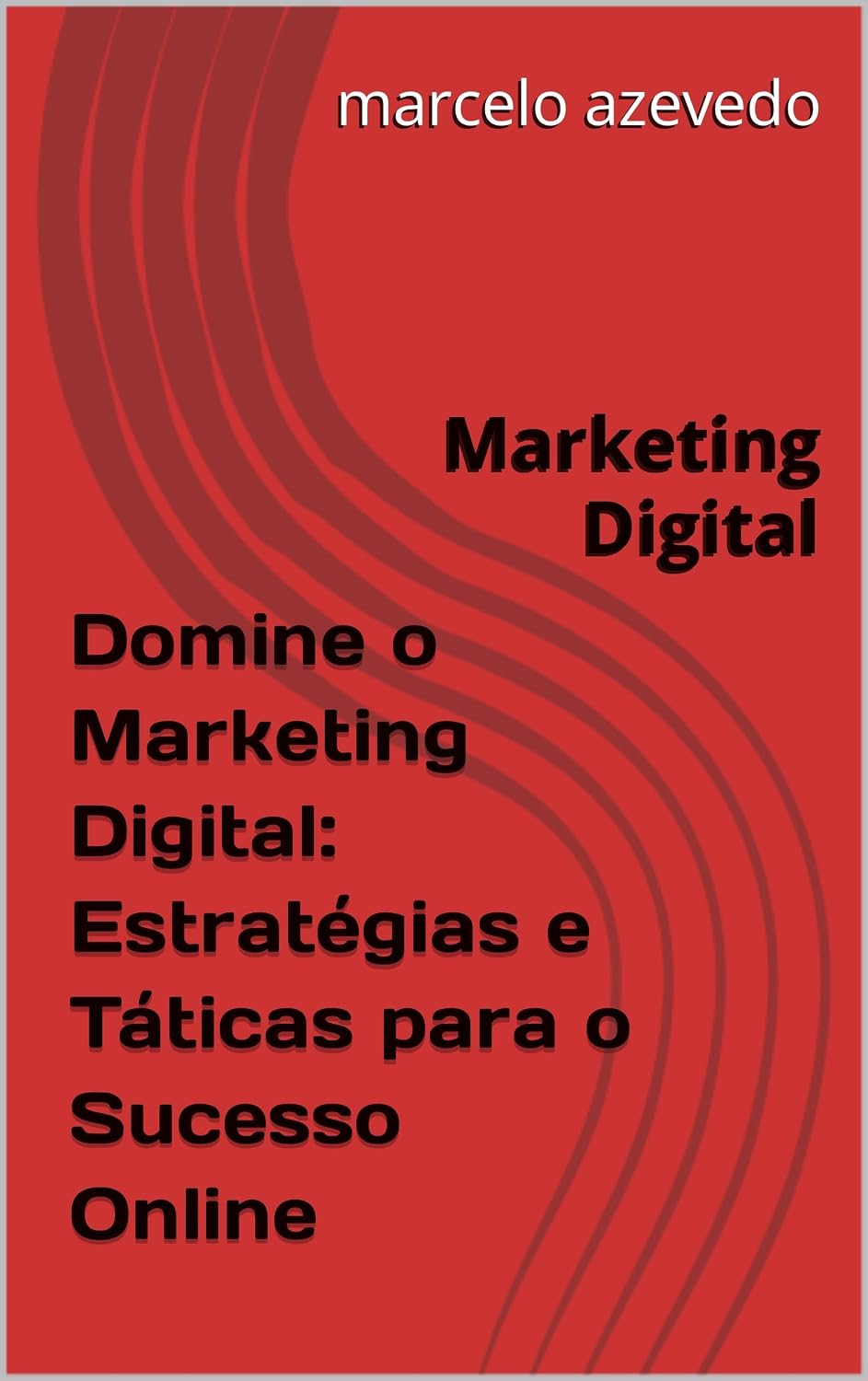 Domine o Marketing Digital: Estratégias e Táticas para o Sucesso Online": Marketing Digital baixar livro de graça