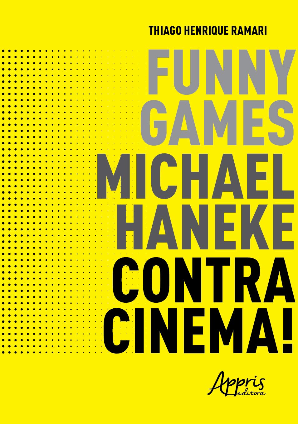Funny games, michael haneke, contracinema! baixar o livro de graça