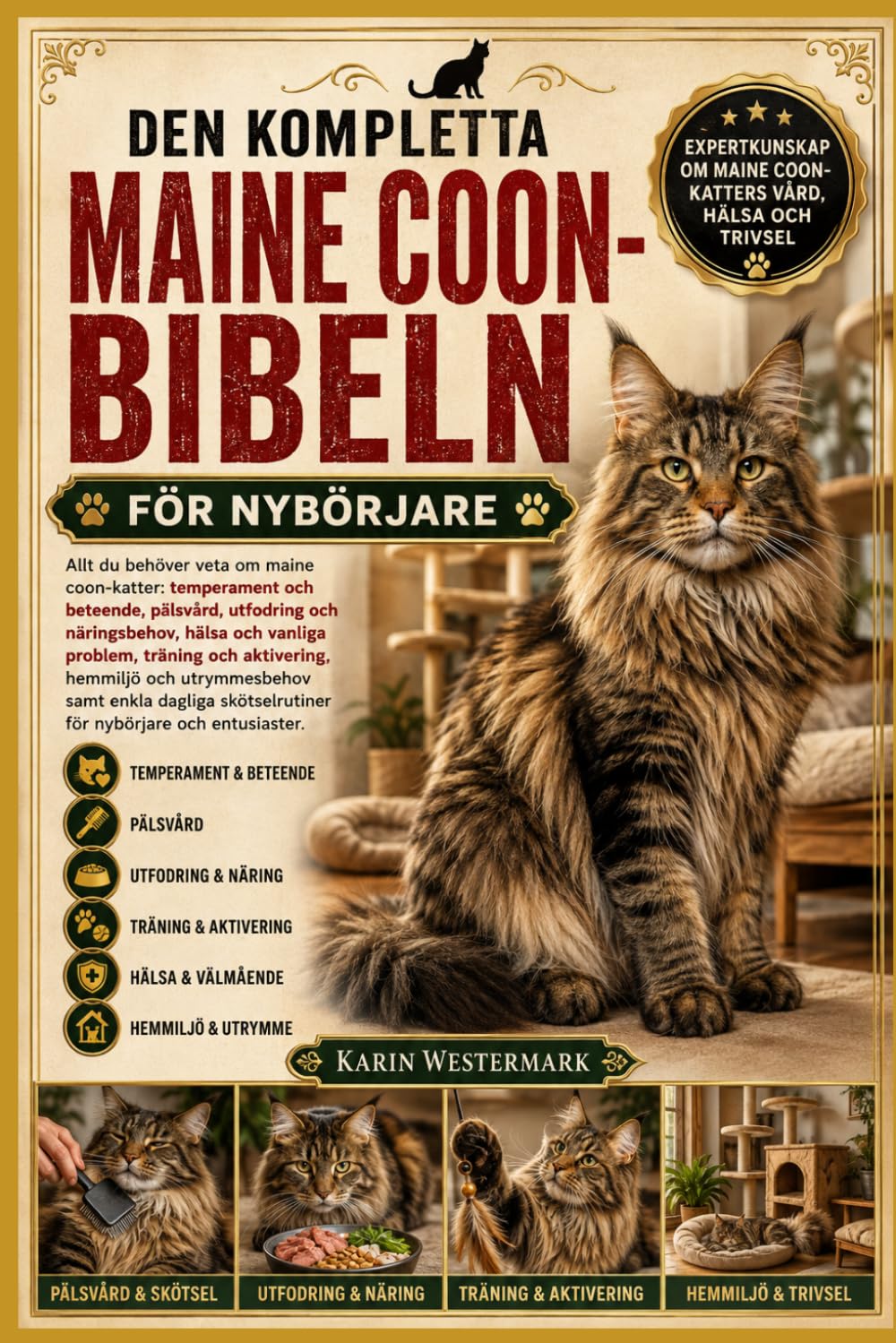 DEN KOMPLETTA MAINE COON-BIBELN FÖR NYBÖRJARE: Allt du behöver veta om maine coon-katter: temperament och beteende, pälsvård, utfodring och... samt enkla dagliga... (Swedish Edition) baixar o livro de graça
