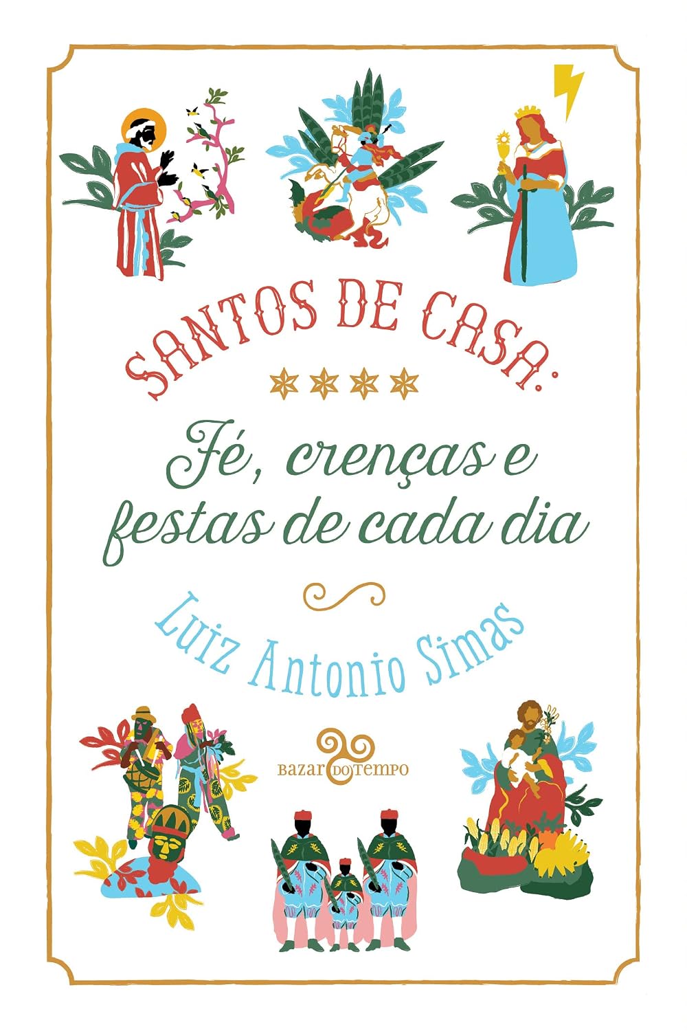 Santos de casa: Fé, crenças e festas de cada dia baixar o livro de graça