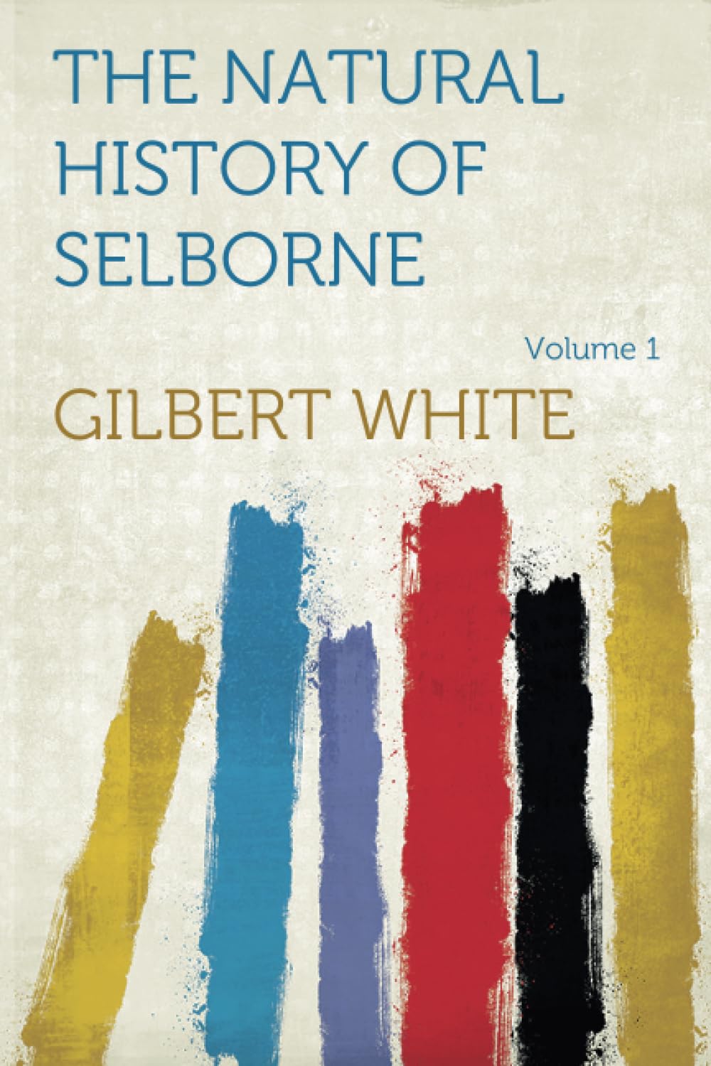 The Natural History of Selborne, Vol. 1: Volume 1 baixar livro de graça
