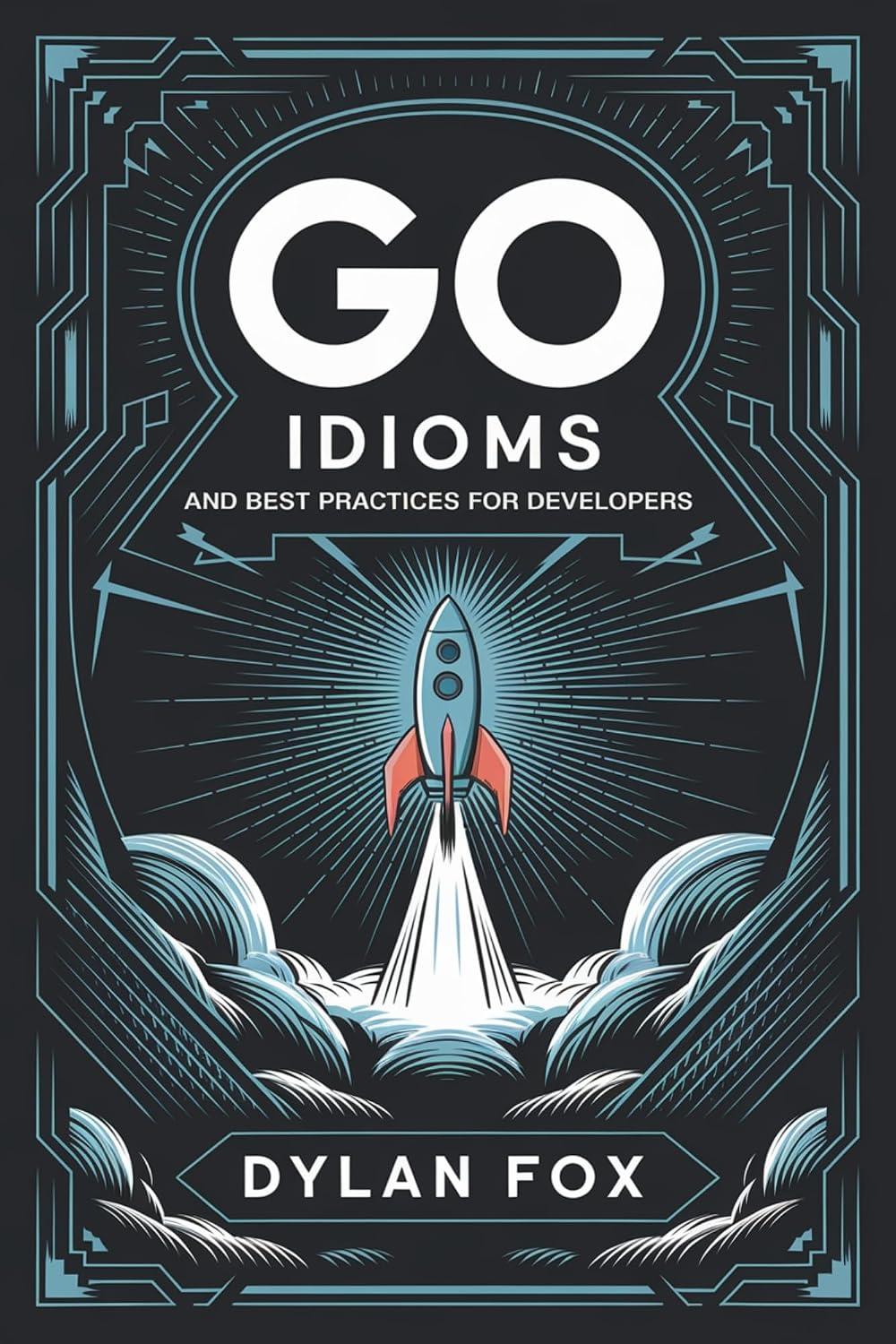 Go Idioms and Best Practices For Developers (English Edition)